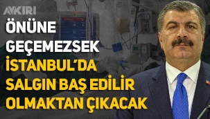 Bakan Koca: İstanbul'da durumu kontrol altına alamazsak salgın korkutucu bir boyuta ulaşacaktır