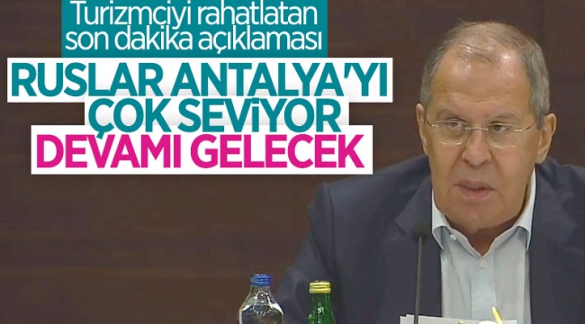 Rusya Dışişleri Bakanı Lavrov'dan Antalyalı turizmcileri sevindiren haber