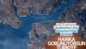 ABD'li astronotun Türkiye paylaşımı