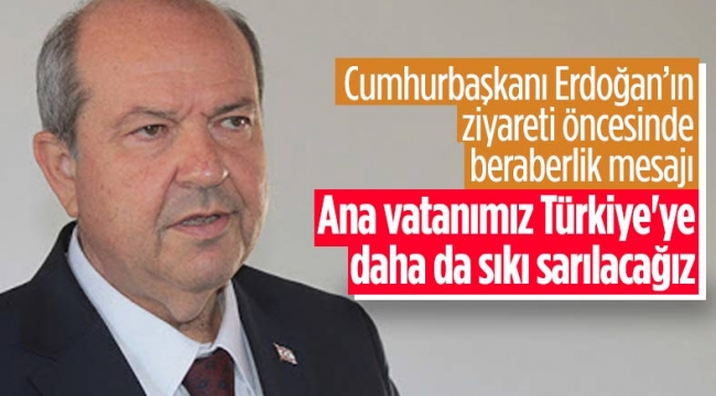 Ersin Tatar: Türkiye'ye daha da sıkı sarılacağız