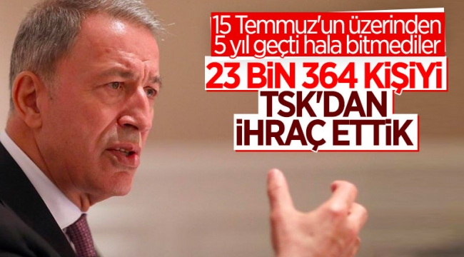FETÖ ile mücadelede toplamda 23 bin 364 TSK personeli ihraç edildi