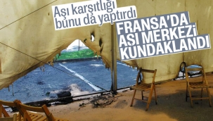 Fransa'da aşı merkezini kundakladılar