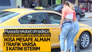 İstanbul'da taksiler kısa mesafe almıyor, turistlerden fazla ücret alınıyor
