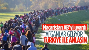Macaristan'dan AB'ye: Göç sorunlarını çözmek için Türkiye ile anlaşın