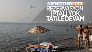 Alman turistler, yangınlar nedeniyle rezervasyonlarını iptal etmedi