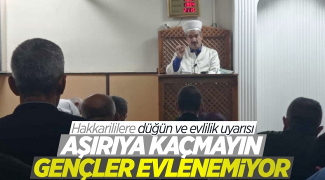 Hakkari'de imam, evlilik ve düğünlerdeki israfa karşı uyardı: Gençlerimiz evlenmiyor