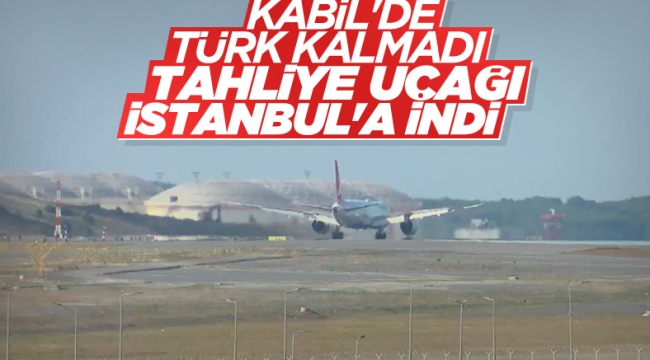 Kabil'den Türkleri getiren THY uçağı İstanbul'a iniş yaptı