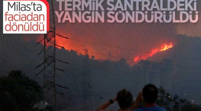Milas'taki termik santrale sıçrayan yangın söndü