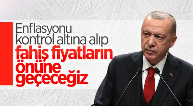 Cumhurbaşkanı Erdoğan: Enflasyonu en kısa sürede kontrol altına alacağız