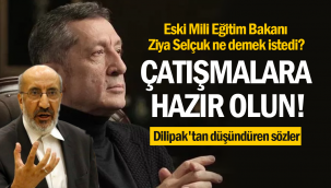 Dilipak'tan düşündüren yazı: Eski Bakan Ziya Selçuk ne demek istedi?