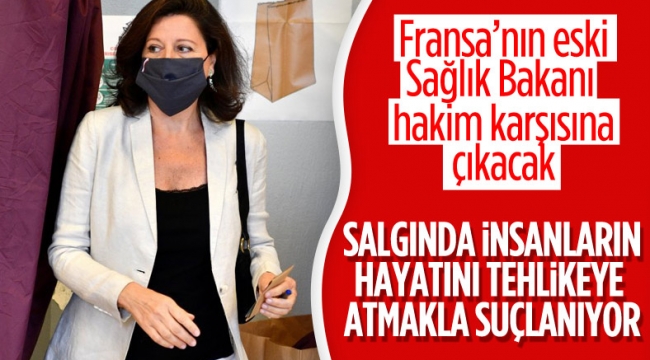 Fransa'da eski Sağlık Bakanı, salgını kötü yönetmekten yargılanacak