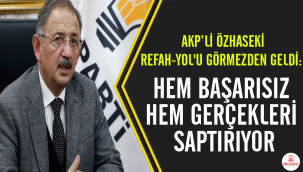 Özhaseki Refah-Yol'u görmedi: Hem başarısız hem gerçekleri saptırıyor