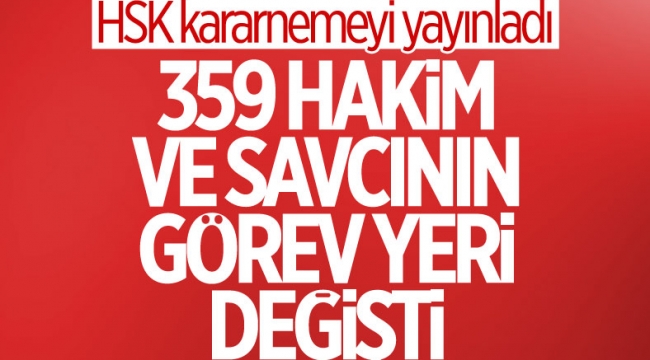 359 hakim ve savcının görev yeri değiştirildi