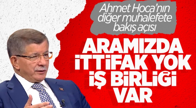 Ahmet Davutoğlu'ndan ittifak açıklaması
