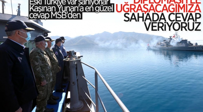 MSB: Yunanistan'a sahada gerekli karşılık veriliyor