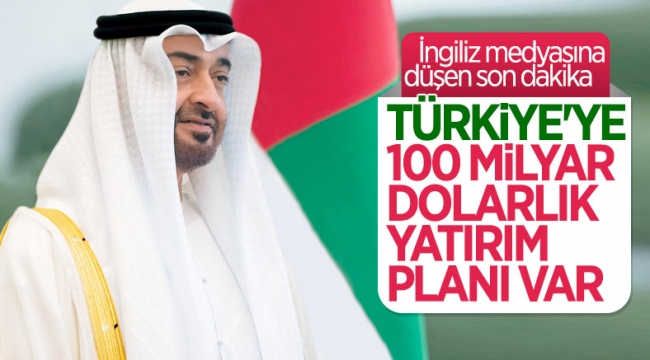 BAE Veliaht Prensi El Nahyan'ın Türkiye ziyaretindeki yatırım ayrıntısı