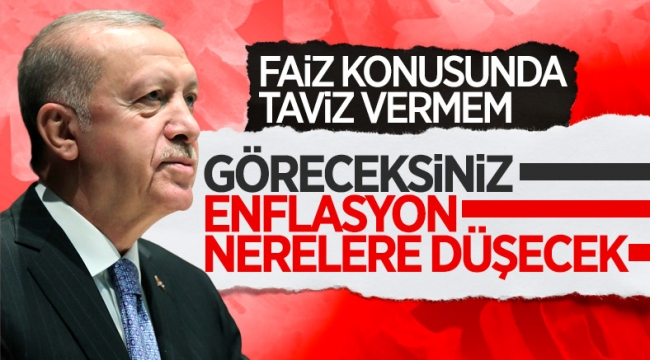 Cumhurbaşkanı Erdoğan: Göreceksiniz enflasyon nerelere düşecek