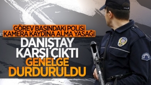 Danıştay emniyetin 'görüntü genelgesi'ni durdurdu