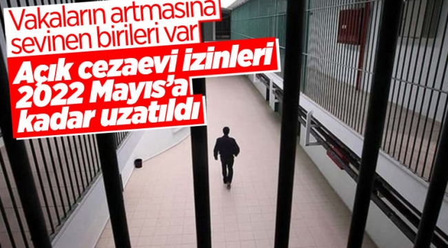 Hükümlülerin Covid-19 izni 31 Mayıs 2022'ye kadar uzatıldı