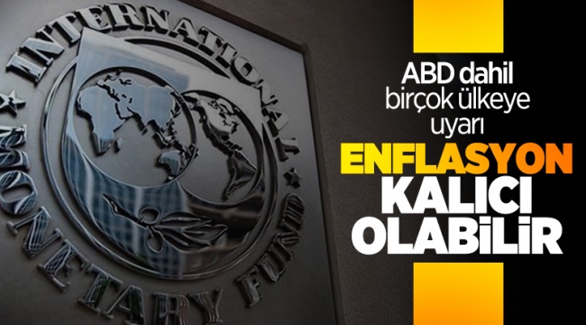 IMF: Dünyanın bazı bölgelerinde enflasyon daha kalıcı hale gelebilir