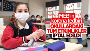 Okullardaki tüm etkinlikler iptal edildi