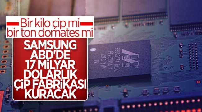 Samsung, 17 milyar dolarlık çip tesisini nereye kuracağını açıkladı