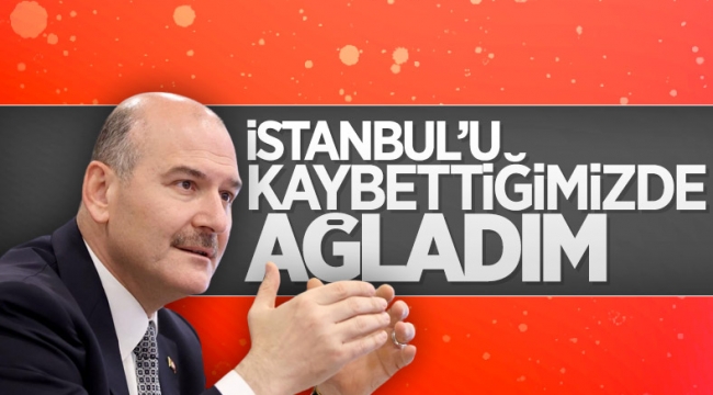 Süleyman Soylu: İstanbul seçimlerini kaybedince ağladım