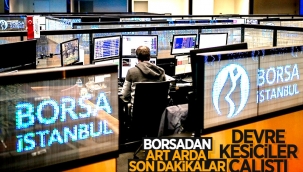 Borsa İstanbul devre kesti