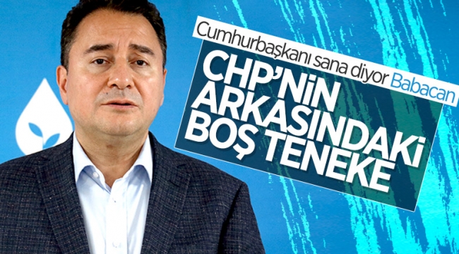 Cumhurbaşkanı Erdoğan'dan Ali Babacan'a: CHP'nin arkasında boş teneke