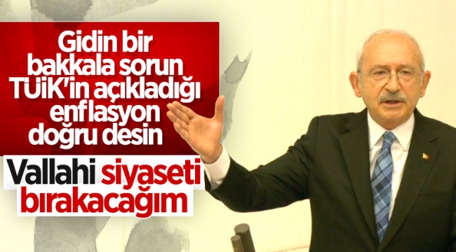 Kemal Kılıçdaroğlu: TÜİK'in enflasyonu doğruysa siyaseti bırakacağım