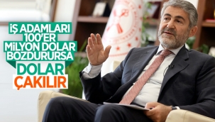 Nureddin Nebati'den iş dünyasına 100'er milyon dolar bozdurun çağrısı
