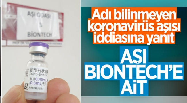 Sağlık Bakanlığı: Adı bilinmeyen aşı BioNTech'e ait
