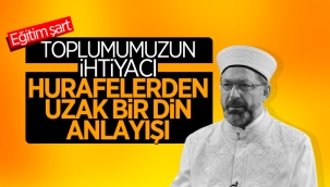 Ali Erbaş: Sahih dini bilgiye toplumumuzun ihtiyacı var 