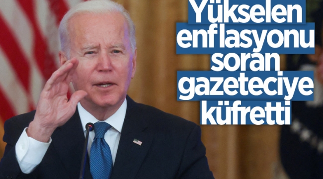 Biden, enflasyonu soran gazeteciye küfretti 