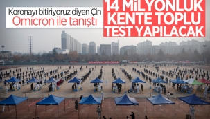 Çin'de ilk kez Omicron varyantı görüldü: 14 milyonluk kentte toplu test uygulaması 
