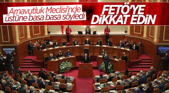Cumhurbaşkanı Erdoğan Arnavutluk meclisinde FETÖ'ye karşı uyardı 
