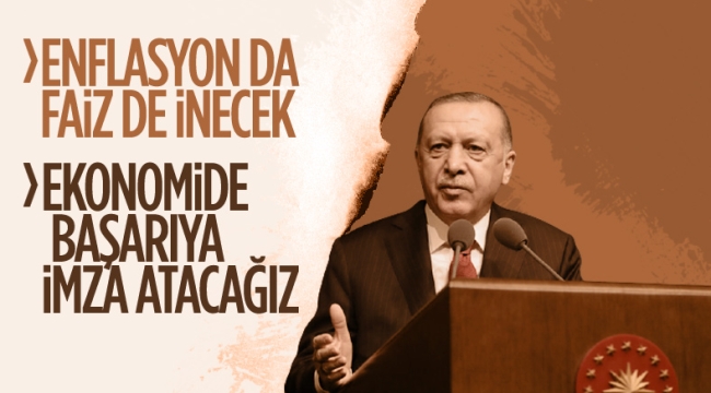 Cumhurbaşkanı Erdoğan: Enflasyonu da faizi de indireceğiz 