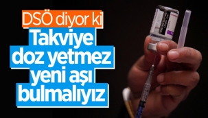 DSÖ: Koronavirüse karşı yeni aşılar bulunmalı 