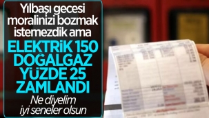 Elektrik ve doğalgaza 2022 zamları 