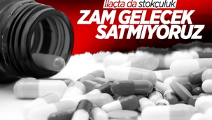 İlaca zam gelmeden önce stokçuluk başladı 