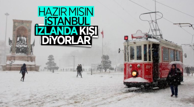 İstanbul'a İzlanda kışı geliyor 