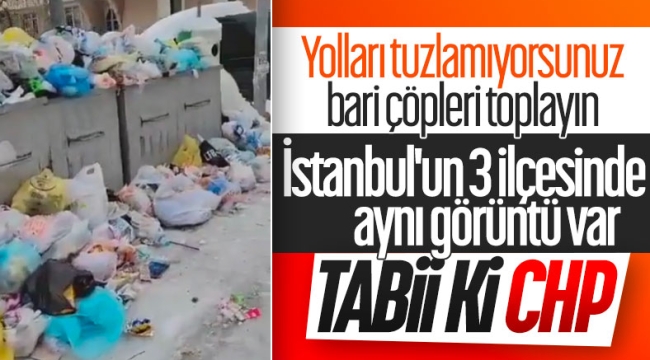 Kar yağışı sonrası CHP'li belediyelerde çöpler toplanmadı 