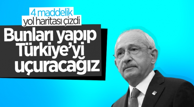 Kemal Kılıçdaroğlu: Türkiye'yi uçuracağız 