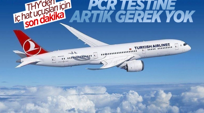 THY: İç hat uçuşlarında PCR testi zorunluluğu kaldırılmıştır 