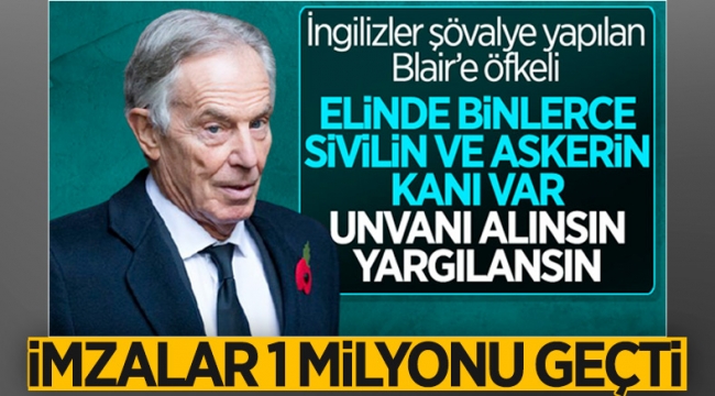  Tony Blair'ın 'şövalyelik unvanı'nın iptalini isteyenlerin sayısı 1 milyonu geçti