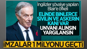  Tony Blair'ın 'şövalyelik unvanı'nın iptalini isteyenlerin sayısı 1 milyonu geçti