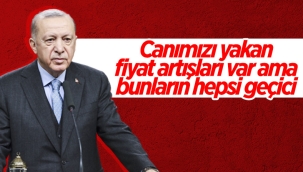 Cumhurbaşkanı Erdoğan'dan yüksek fiyatlara ilişkin açıklama 