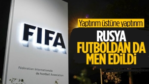 FIFA ve UEFA'dan Rusya'ya büyük yaptırım 