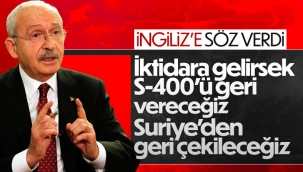 Kemal Kılıçdaroğlu, Suriye ve S-400 konularını yorumladı 