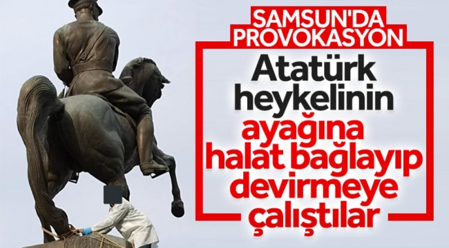 Samsun'daki Atatürk heykeline saldıran 2 kişinin ifadelerine ulaşıldı 